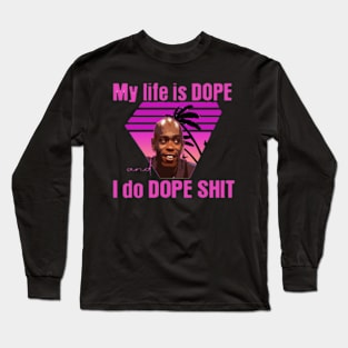 My life is dope Long Sleeve T-Shirt